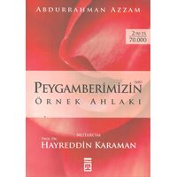 Peygamberimizin Örnek Ahlakı - Abdurrahman Azzam - Timaş Yayınları