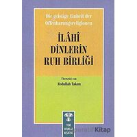 Die Geistige Einheirt Der Offenbarungsreligionen: İlahi Dinlerin Ruh Birliği