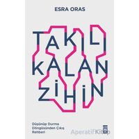 Takılı Kalan Zihin - Esra Oras - Timaş Yayınları