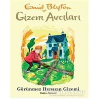 Gizem Avcıları - Görünmez Hırsızın Gizemi - Enid Blyton - Doğan Egmont Yayıncılık