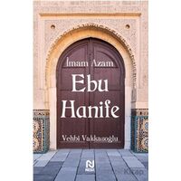 İmam Azam Ebu Hanife - Vehbi Vakkasoğlu - Nesil Yayınları