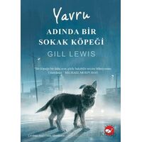 Yavru Adında Bir Sokak Köpeği - Gill Lewis - Beyaz Balina Yayınları