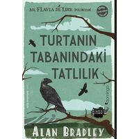 Turtanın Tabanındaki Tatlılık (Flavia de Luce Polisiyesi 1) - Alan Bradley - Domingo Yayınevi