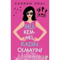 Mükemmel Kadın Olmayın! - Candan Ünal - Az Kitap