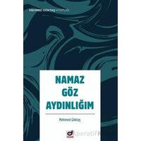 Namaz Göz Aydınlığım - Mehmet Göktaş - Dua Yayınları