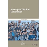 Kurmaysız Dövüşen Devrimciler - A. Yücel Çiftçi - Yazılama Yayınevi