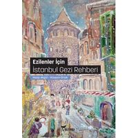 Ezilenler İçin İstanbul Gezi Rehberi - Hasip Akgül - Yazılama Yayınevi