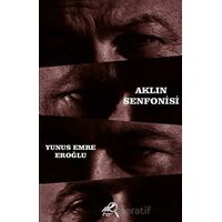 Aklın Senfonisi - Yunus Emre Eroğlu - Paradigma Akademi Yayınları
