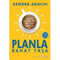 Planla Rahat Yaşa - Kendra Adachi - Yediveren Yayınları
