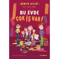 Şenlik Ailesi: Bu Evde Çok İş Var! - Mim - Tudem Yayınları