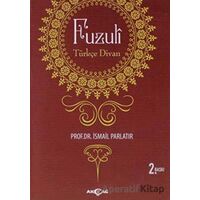 Fuzuli: Türkçe Divan - İsmail Parlatır - Akçağ Yayınları