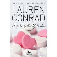 Küçük Tatlı Yalanlar - Lauren Conrad - Pegasus Yayınları