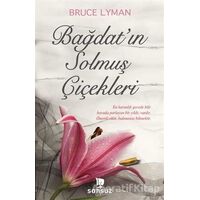 Bağdat’ın Solmuş Çiçekleri - Bruce Lyman - Sonsuz Kitap Yayınları