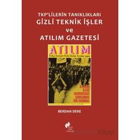 TKPlilerin Tanıklıkları Gizli Teknik İşler ve Atılım Gazetesi - Berdan Dere - Sosyal Tarih Yayınları
