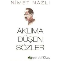 Aklıma Düşen Sözler - Nimet Nazlı - Zeytindalı Yayınları