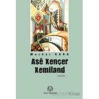 Asê Xençer Xemiland - Mazhar Kara - Arya Yayıncılık
