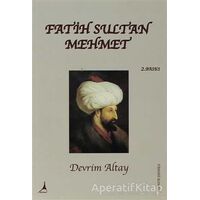 Fatih Sultan Mehmet - Devrim Altay - Alter Yayıncılık