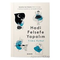 Hadi Felsefe Yapalım - Yıldız Kulkul - Usturlab Kitap