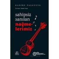 Sahipsiz Sanılan Nağmelerimiz - Ganire Paşeyeva - Sofa Yayınları