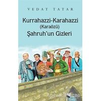 Kurrahazzi Karahazzi (Karaözü) Şahruhun Gizleri - Vedat Tatar - Karina Yayınevi