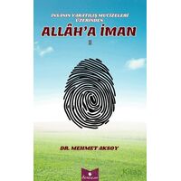İnsasanın Yaratılış Mucizeleri Üzerinden Allah’a İman - Mehmet Aksoy - Serencam Yayınevi