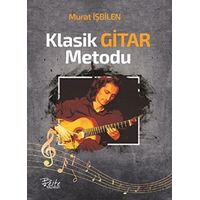 Klasik Gitar Metodu - Murat İşbilen - Beste Yayınları