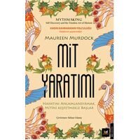 Mit Yaratımı - Maureen Murdock - Beyaz Baykuş Yayınları
