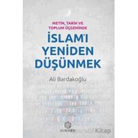 Metin, Tarih ve Toplum Üçgeninde İslamı Yeniden Düşünmek - Ali Bardakoğlu - Kuramer Yayınları