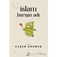 İslam Barışın Adı - Ejder Okumuş - İnsan Yayınları