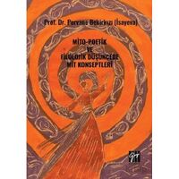 Mito-Poetik ve Filolojik Düşüncede Mit Konseptleri - Pervane Bekirkızı - Gazi Kitabevi