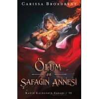 Ölüm ve Şafağın Annesi - Carissa Broadbent - Martı Yayınları