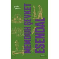 Memduh Şevket Esendal Bütün Öyküleri - Memduh Şevket Esendal - Everest Yayınları