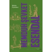 Memduh Şevket Esendal Bütün Öyküleri - Memduh Şevket Esendal - Everest Yayınları
