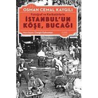 Fotoğraf ve Karikatürlerle İstanbulun Köşe Bucağı - Osman Cemal Kaygılı - Everest Yayınları