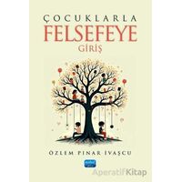 Çocuklarla Felsefeye Giriş - Özlem Pınar İvaşcu - Nobel Akademik Yayıncılık