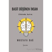 Basit Düşünen İnsan - Mustafa Dağ - İkinci Adam Yayınları