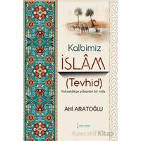 Kalbimiz İslam (Tevhid) - Ahi Aratoğlu - İkinci Adam Yayınları