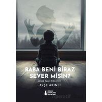 Baba Beni Biraz Sever Misin? - Ayşe Akınlı - Sokak Kitapları Yayınları
