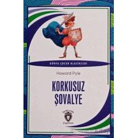 Korkusuz Şövalye Dünya Çocuk Klasikleri (7-12 Yaş) - Howard Pyle - Dorlion Yayınları