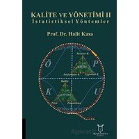 Kalite ve Yönetimi II - İstatistiksel Yöntemler - Halit Kasa - Akademisyen Kitabevi