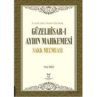 Güzelhisar-ı Aydın Mahkemesi Sakk Mecmuası - Yavuz Akbaş - Akademisyen Kitabevi