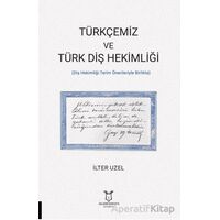 Türkçemiz ve Türk Diş Hekimliği (Diş Hekimliği Terim Önerileriyle Birlikte)
