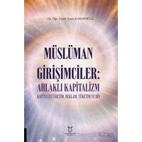 Müslüman Girişimciler: Ahlaklı Kapitalizm Kapitalist Üretim, Reklam, Tüketim ve Din