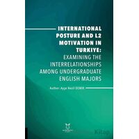 International Posture and L2 Motivation in Turkiye: Examining the Interrelationships Among Undergrad