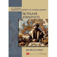 17. Yüzyıl Osmanlı Tarihçi ve Aydınlarının İktisadi Zihniyeti
