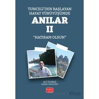 Tunceli’den Başlayan Hayat Yürüyüşümde Anılar II (Hatıram Olsun)