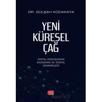 Yeni Küresel Çağ - Gülşah Kocakaya - Nobel Bilimsel Eserler