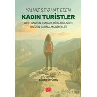 Yalnız Seyahat Eden Kadın Turistler: Destinasyon İmajları, Risk Algıları ve Yeniden Satın Alma Niyet