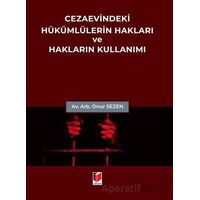 Cezaevindeki Hükümlülerin Hakları ve Hakların Kullanımı - Onur Sezen - Adalet Yayınevi