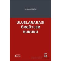 Uluslararası Örgütler Hukuku - Ahmet Ulutaş - Adalet Yayınevi